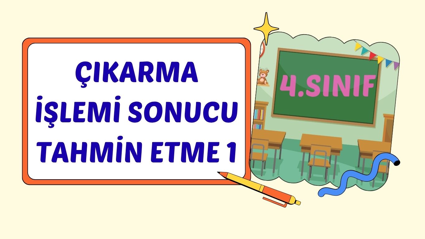 ÇIKARMA İŞLEMİNİN SONUCUNU TAHMİN ET +pdf