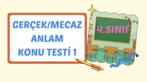 GERÇEK ANLAM – MECAZ ANLAM