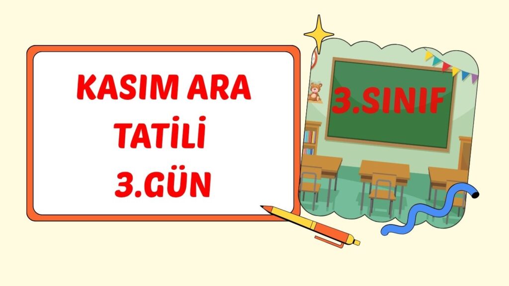 3. SINIF KASIM ARA TATİLİ 3. GÜN ÇALIŞMASI 3. SINIF KASIM ARA TATİLİ 3. GÜN ÇALIŞMASI