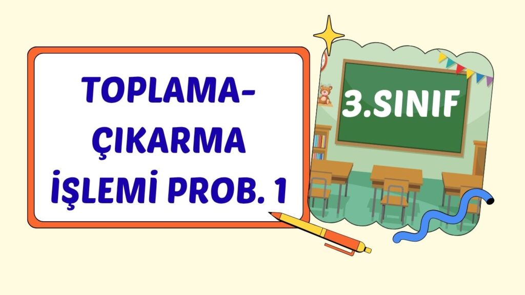 TOPLAMA İŞLEMİ Mİ ? ÇIKARMA İŞLEMİ Mİ ? +pdf