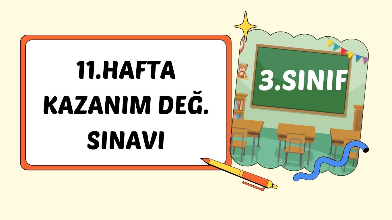 3. SINIF 11. HAFTA KAZANIM KONTROL TESTİ +PDF