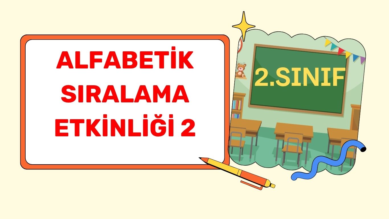 KELİMENİN HARFLERİNİ ALFABE SIRASINA KOYALIM