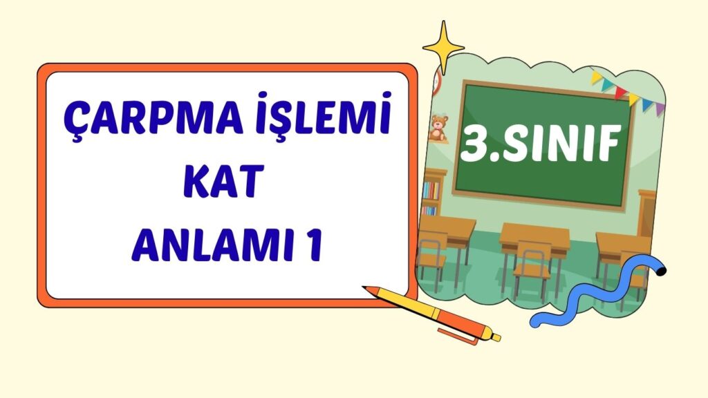 3. SINIF ÇARPMA İŞLEMİNİN KAT ANLAMI + pdf