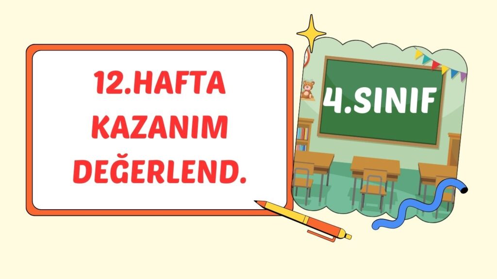 4. SINIF 12. HAFTA KAZANIM KONTROL TESTİ 4. SINIF 12. HAFTA KAZANIM KONTROL TESTİ