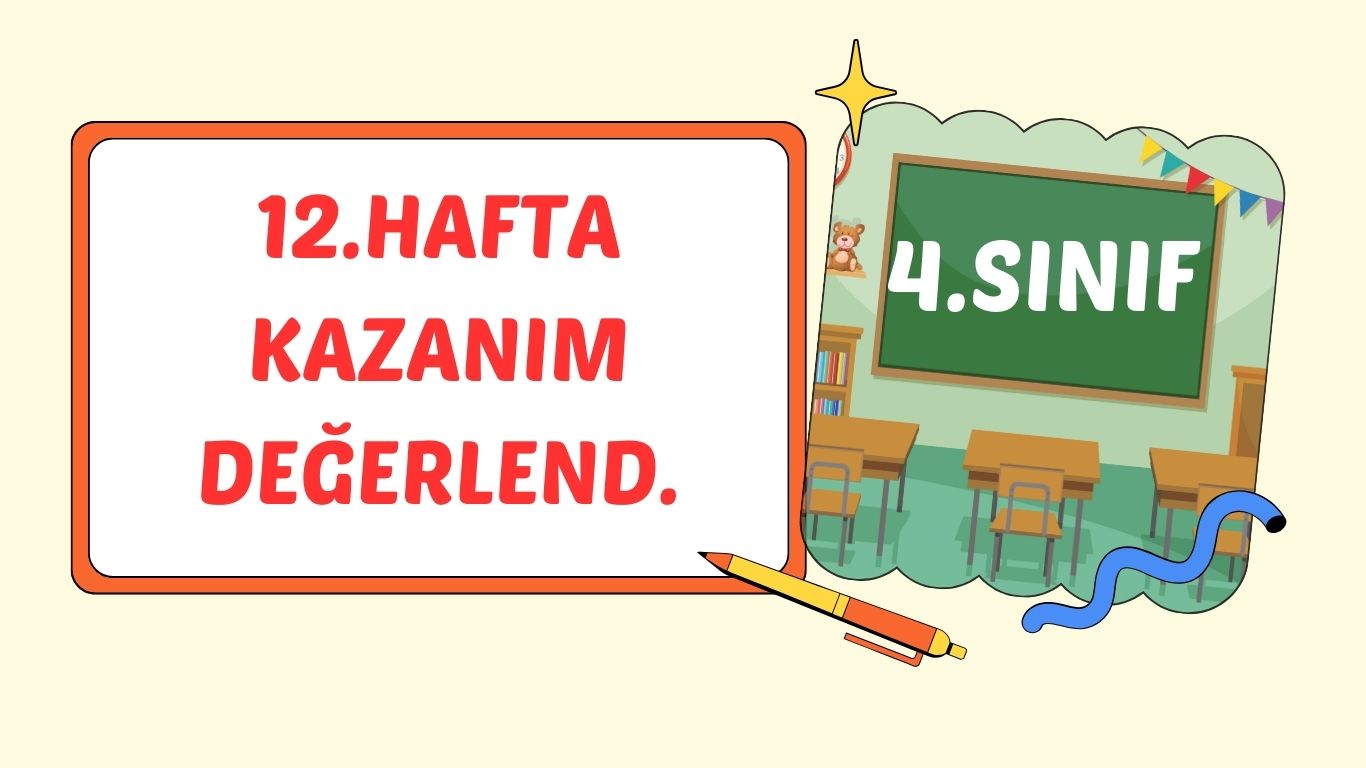4. SINIF 12. HAFTA KAZANIM KONTROL TESTİ