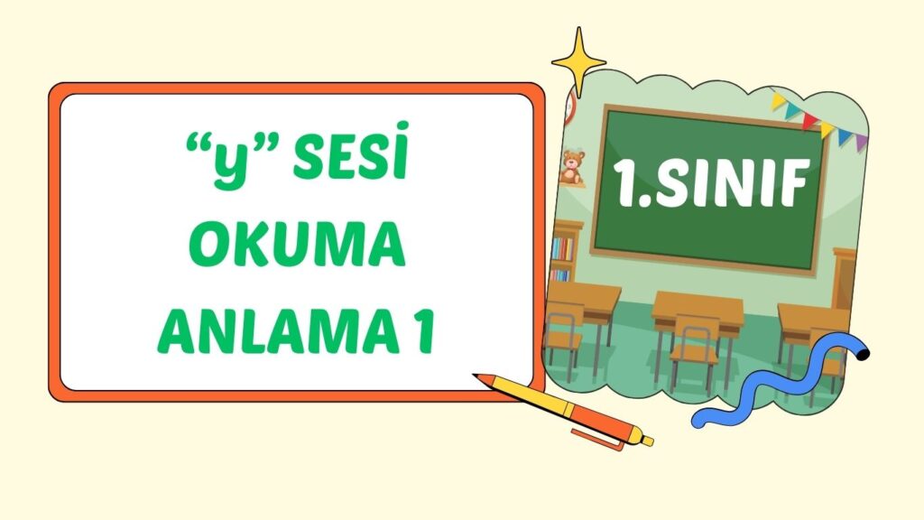 “y” SESİ OKUMA ANLAMA SORULARI “y” SESİ OKUMA ANLAMA SORULARI