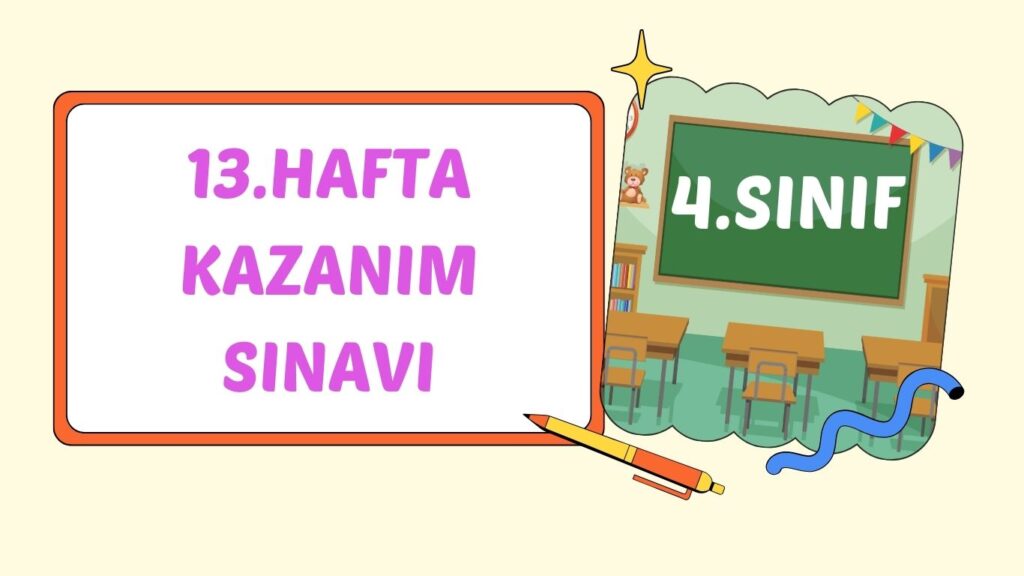 4. SINIF 13. HAFTA KAZANIM KONTROL TESTİ+pdf 4. SINIF 13. HAFTA KAZANIM KONTROL TESTİ+pdf