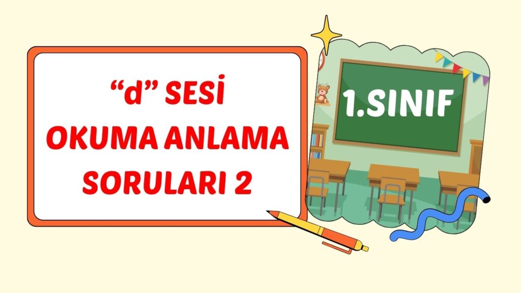 “d” SESİ OKUMA ANLAMA 2 “d” SESİ OKUMA ANLAMA 2