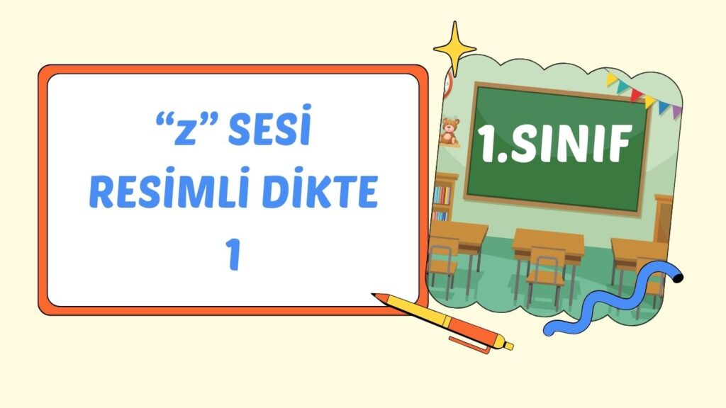 “z” SESİ RESİMLİ DİKTE 1 “z” SESİ RESİMLİ DİKTE 1