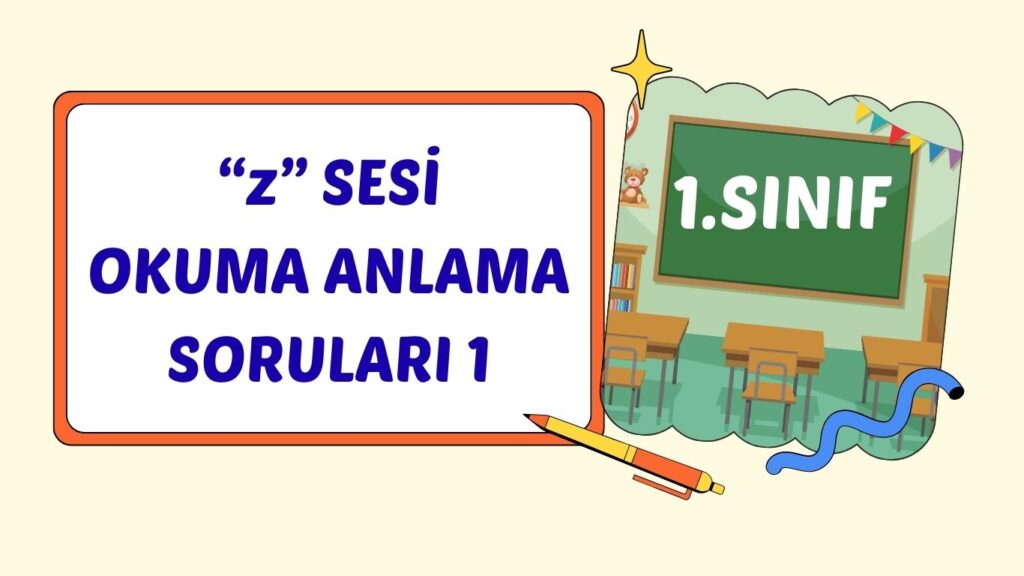 “z” SESİ OKUMA ANLAMA 1 “z” SESİ OKUMA ANLAMA 1