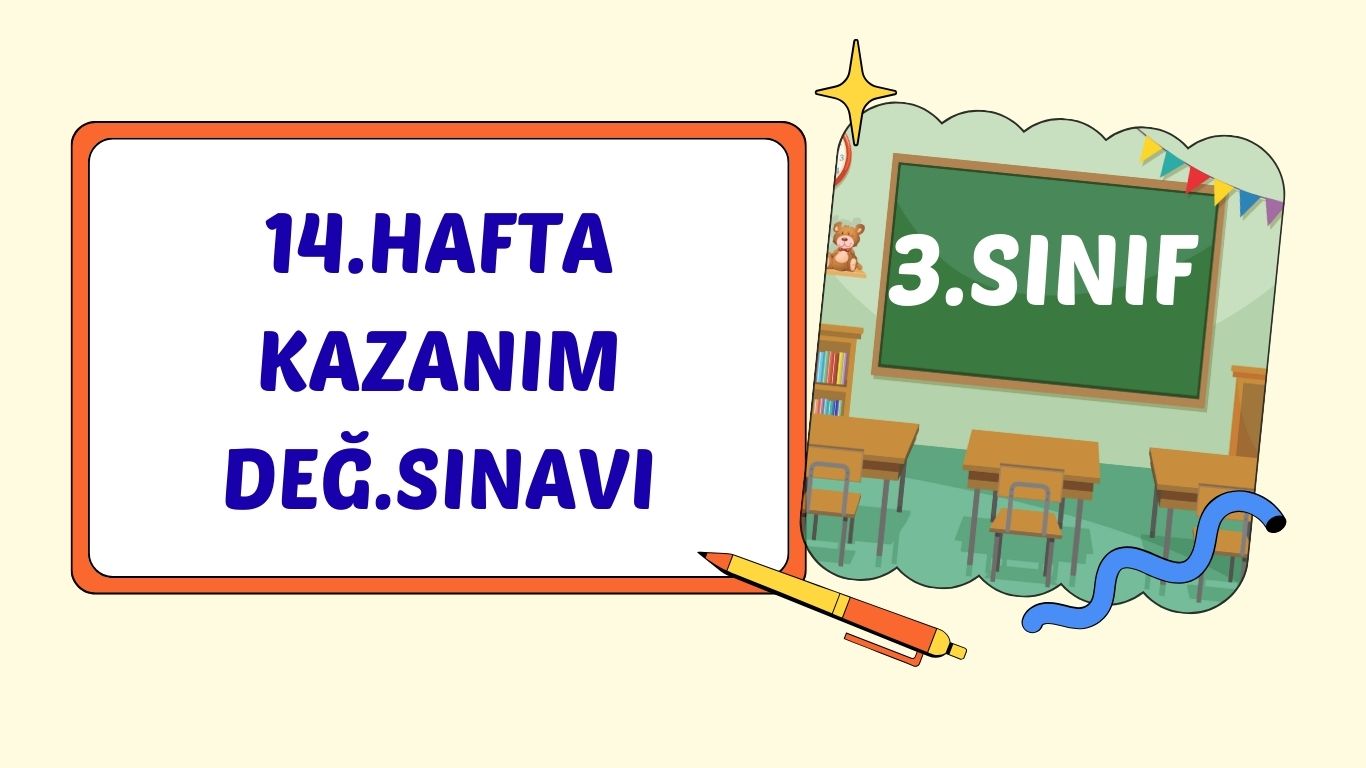 3. SINIF 14. HAFTA KAZANIM KONTROL TESTİ+pdf