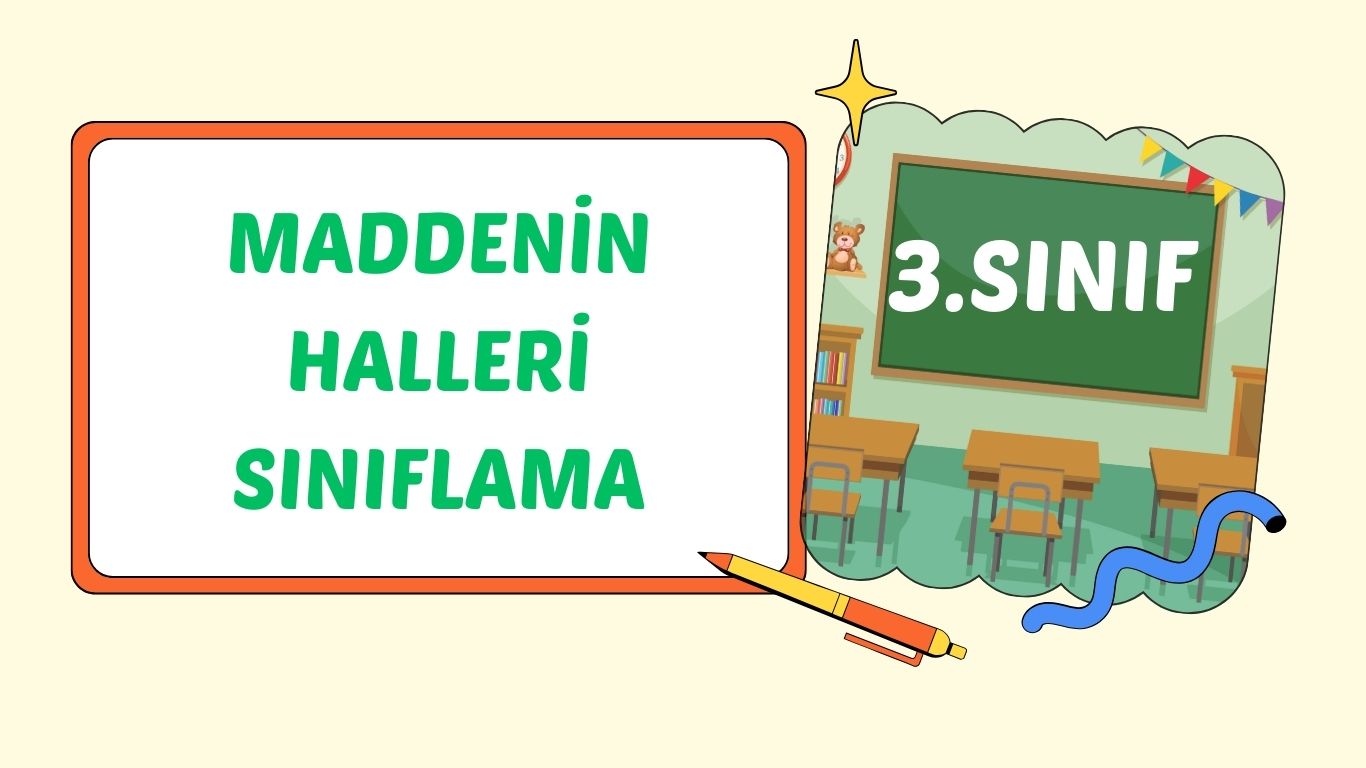 MADDENİN HALLERİ (SINIFLANDIRMA )