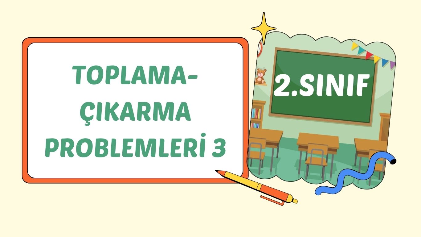 TOPLAMA ÇIKARMA PROBLEMLERİ 3 + PDF