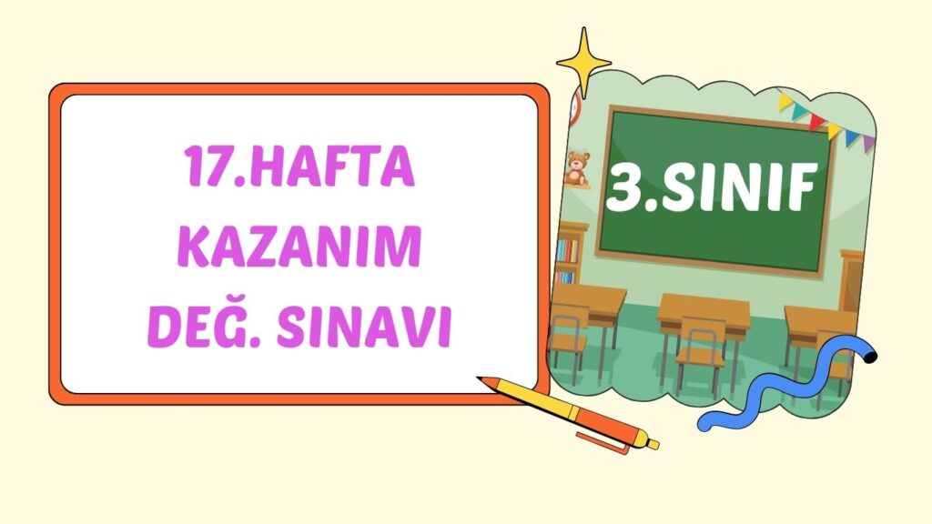 3. SINIF 17. HAFTA KAZANIM KONTROL TESTİ+pdf 3. SINIF 17. HAFTA KAZANIM KONTROL TESTİ+pdf