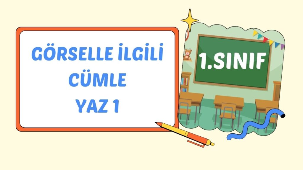GÖRSELLE İLGİLİ CÜMLE BUL
