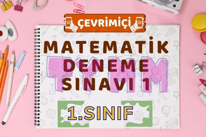 1. SINIF MATEMATİK DENEME SINAVI 1(TYMM)