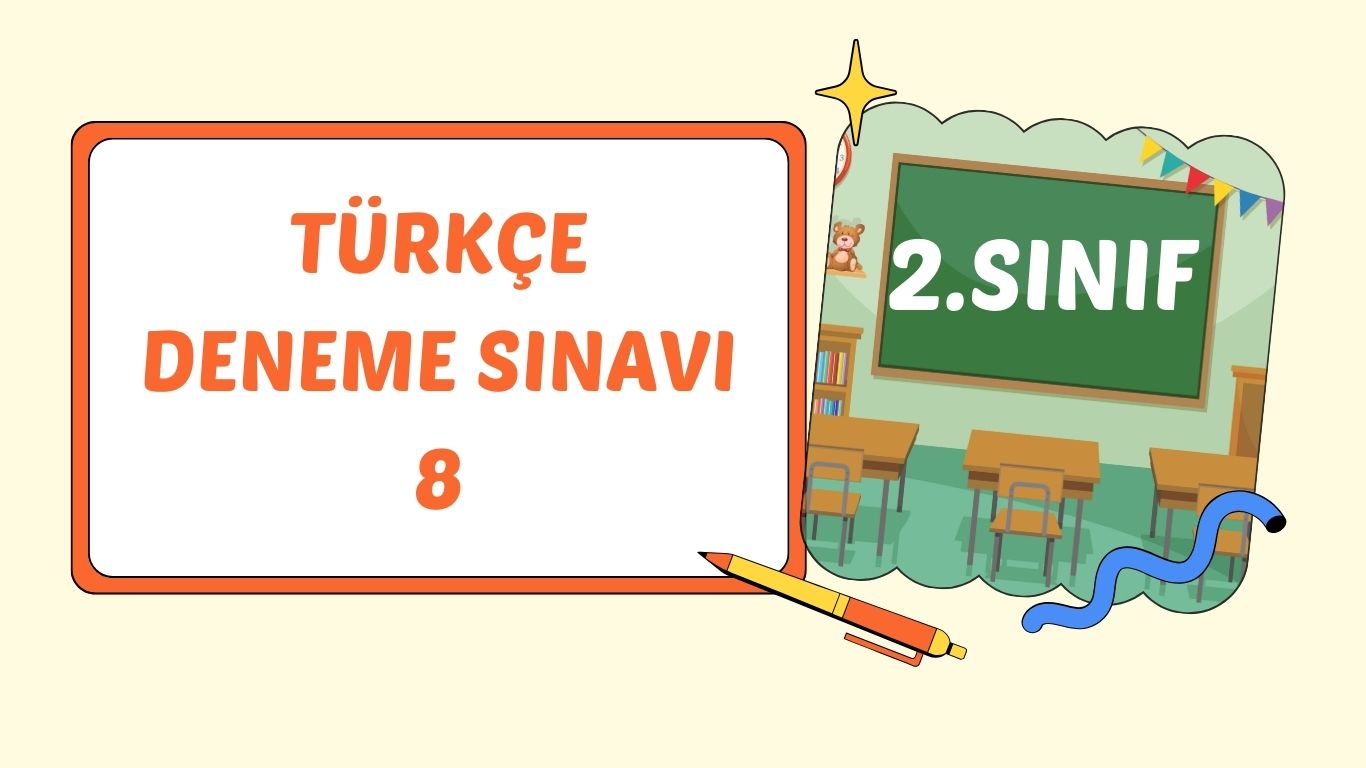 2. SINIF TÜRKÇE DENEME SINAVI 8