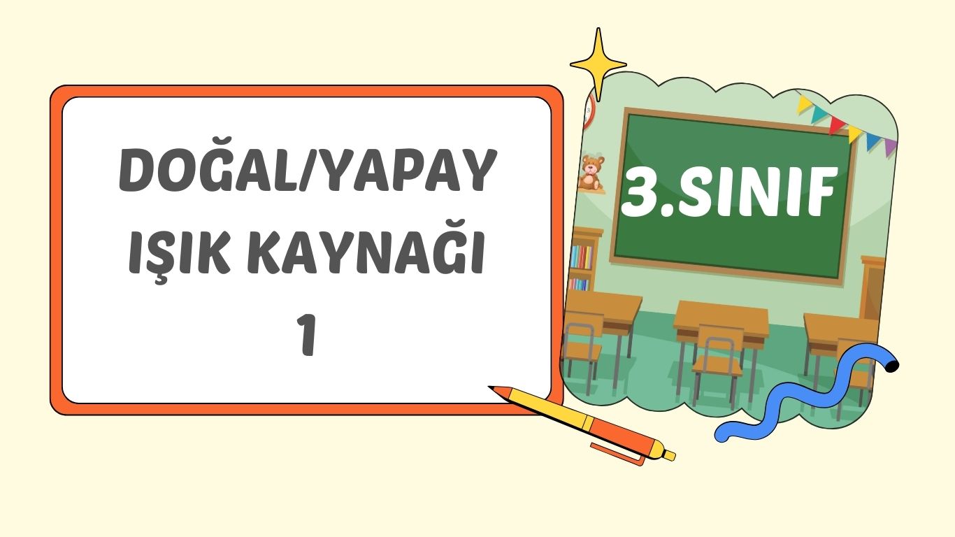 DOĞAL/YAPAY IŞIK KAYNAĞI