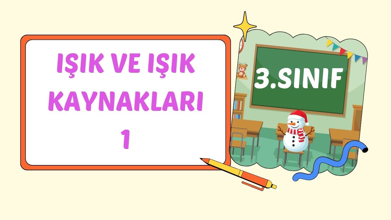 IŞIK VE IŞIK KAYNAKLARI