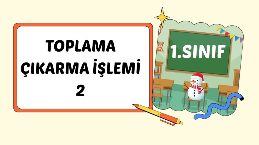 TOPLAMA- ÇIKARMA İŞLEMİ 1 TOPLAMA- ÇIKARMA İŞLEMİ 1