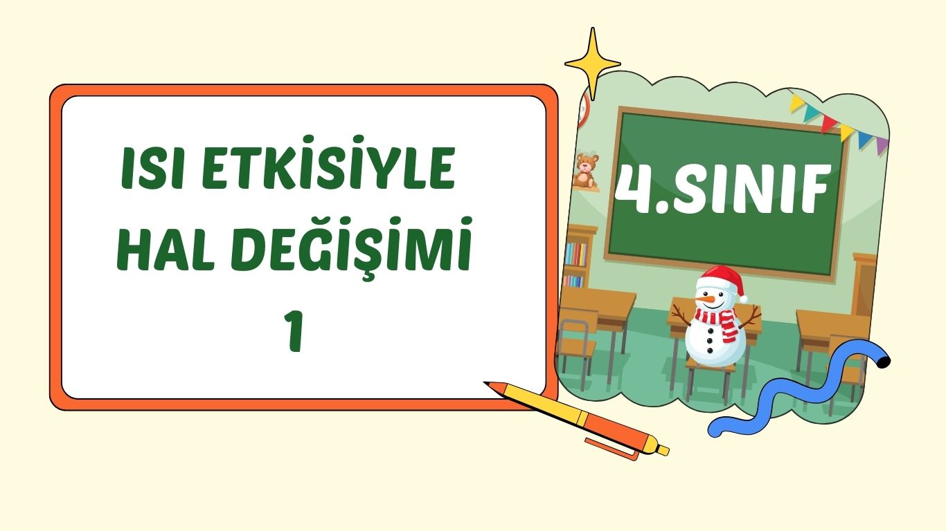 ISI ETKİSİYLE HAL DEĞİŞİMİ