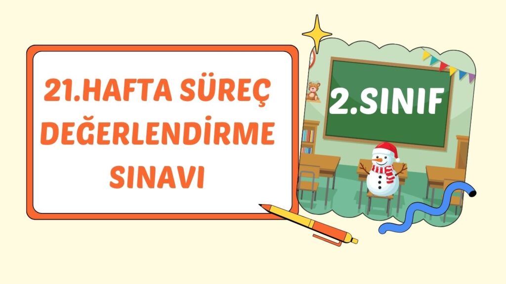2. SINIF 21. HAFTA KAZANIM KONTROL SINAVI 2. SINIF 21. HAFTA KAZANIM KONTROL SINAVI