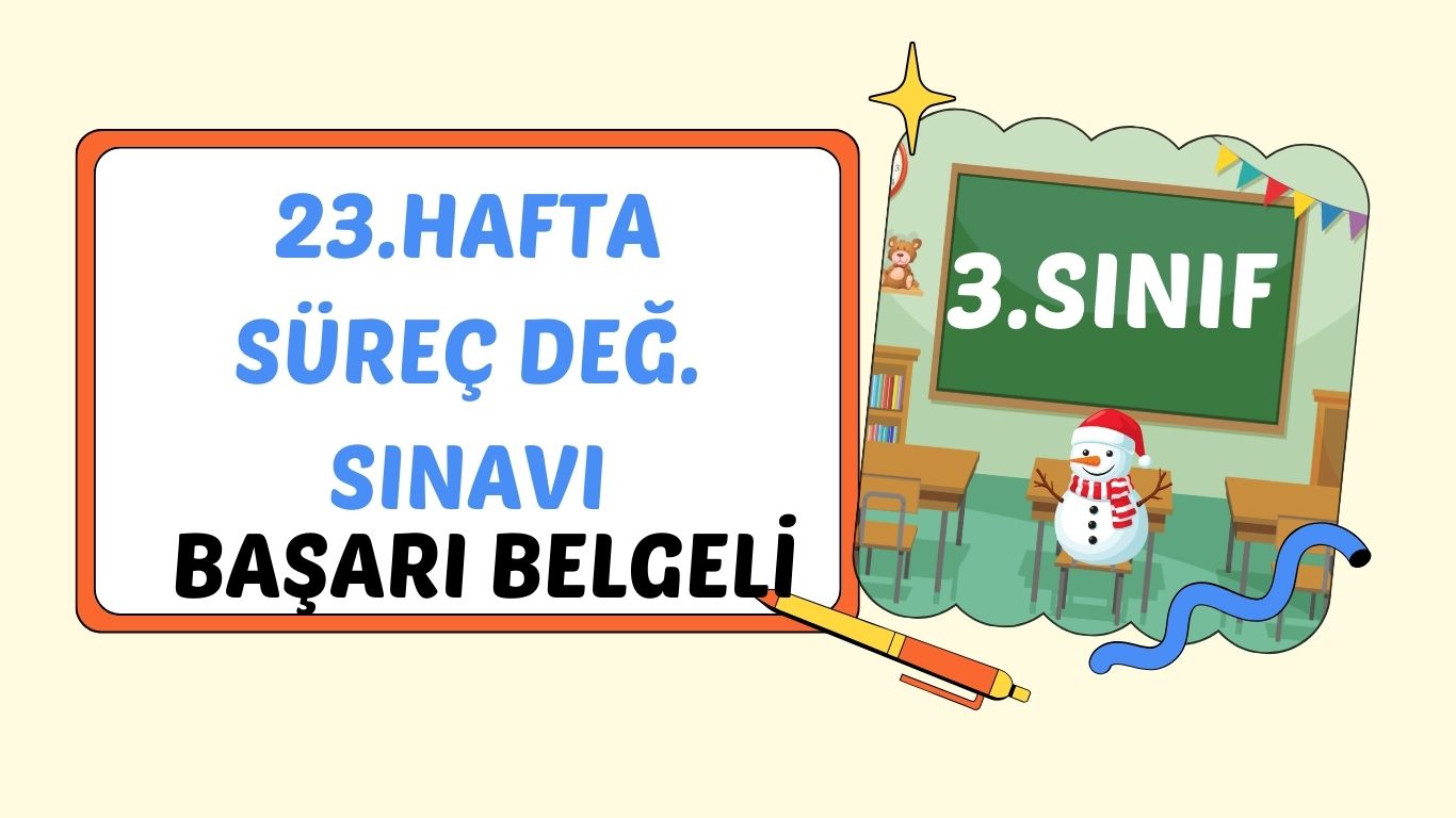 3. SINIF 23. HAFTA SÜREÇ DEĞERLENDİRME TESTİ