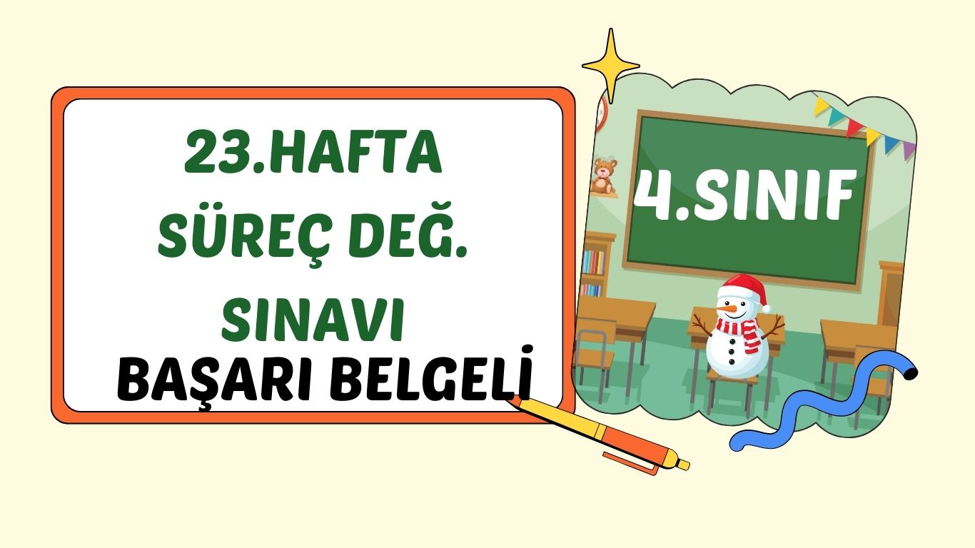 4. SINIF 23. HAFTA SÜREÇ DEĞERLENDİRME TESTİ