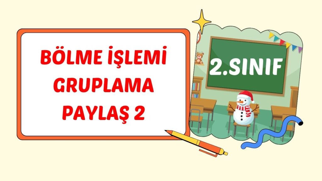 BÖLMEDE GRUPLAMA , PAYLAŞTIRMA 2 +pdf BÖLMEDE GRUPLAMA , PAYLAŞTIRMA 2 +pdf