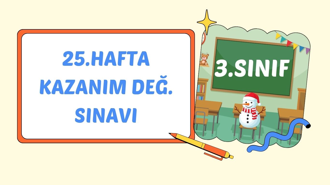 3. SINIF 25. HAFTA KAZANIM KONTROL TESTİ