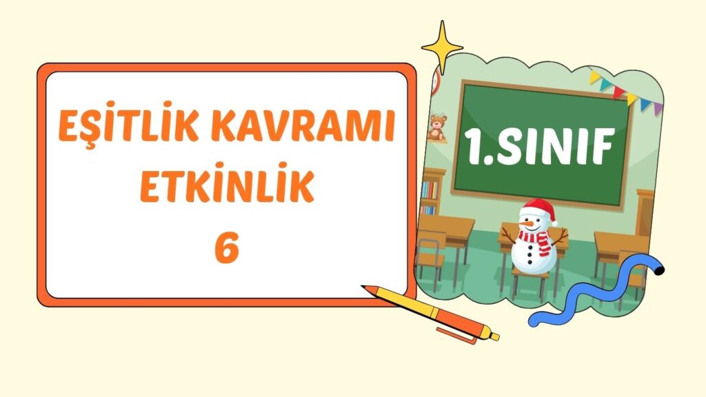 EŞİTLİK KAVRAMI 6 EŞİTLİK KAVRAMI 6