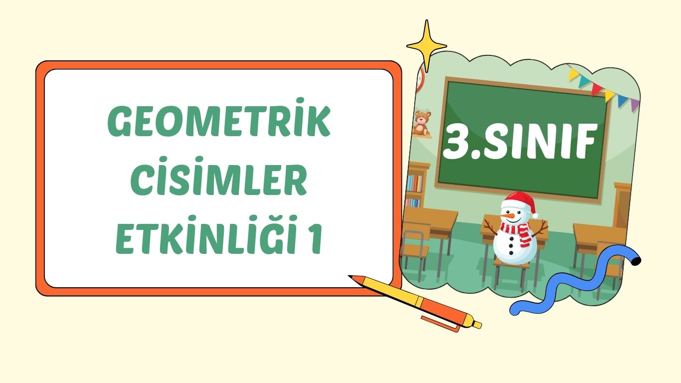GEOMETRİK CİSİMLER ve ÖZELLİKLERİ 1 +pdf