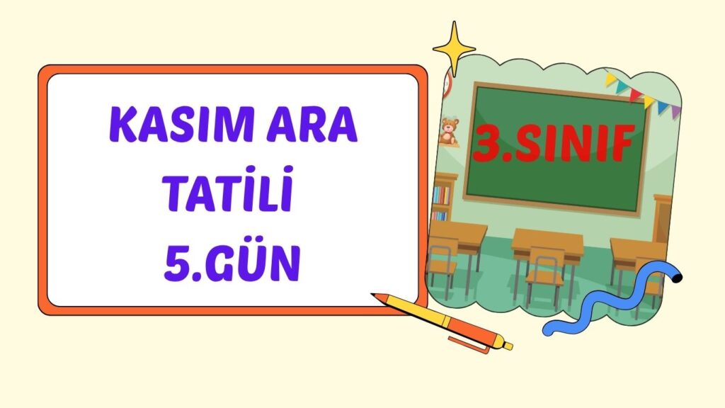 3. SINIF KASIM ARA TATİLİ 5. GÜN ÇALIŞMASI 3. SINIF KASIM ARA TATİLİ 5. GÜN ÇALIŞMASI