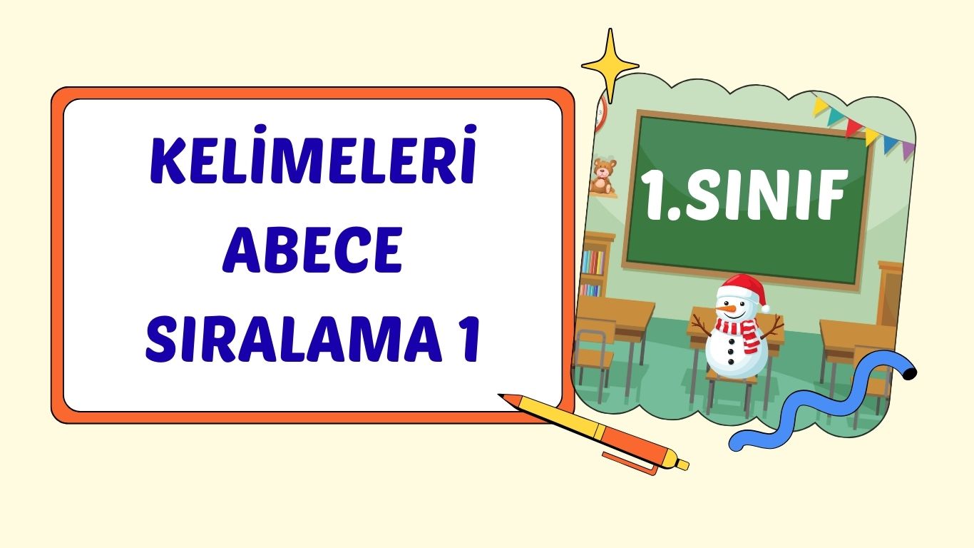 KELİMELERİ ABECE SIRALAMA