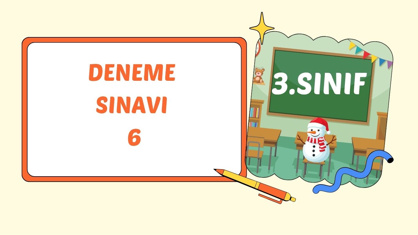 3. SINIF DENEME SINAVI 6