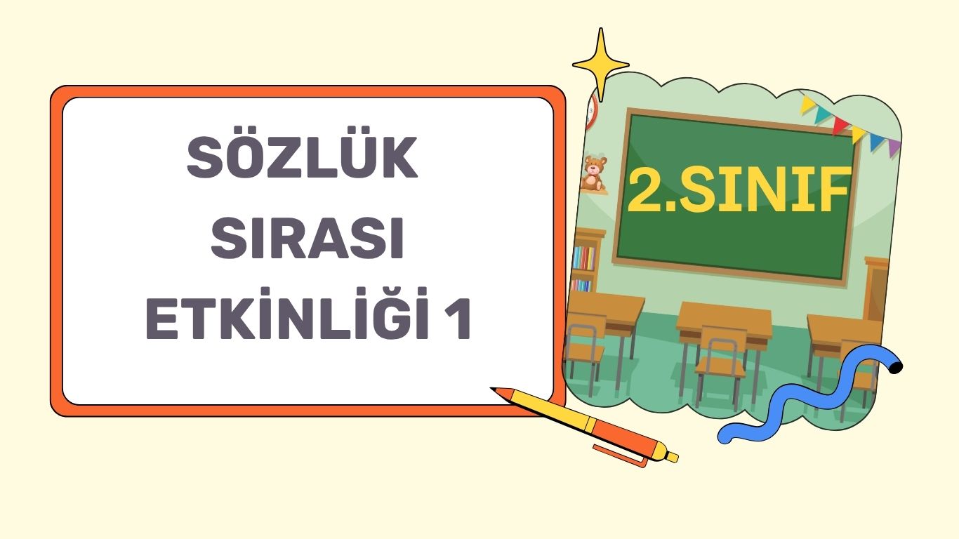SÖZLÜK SIRASI ETKİNLİĞİ