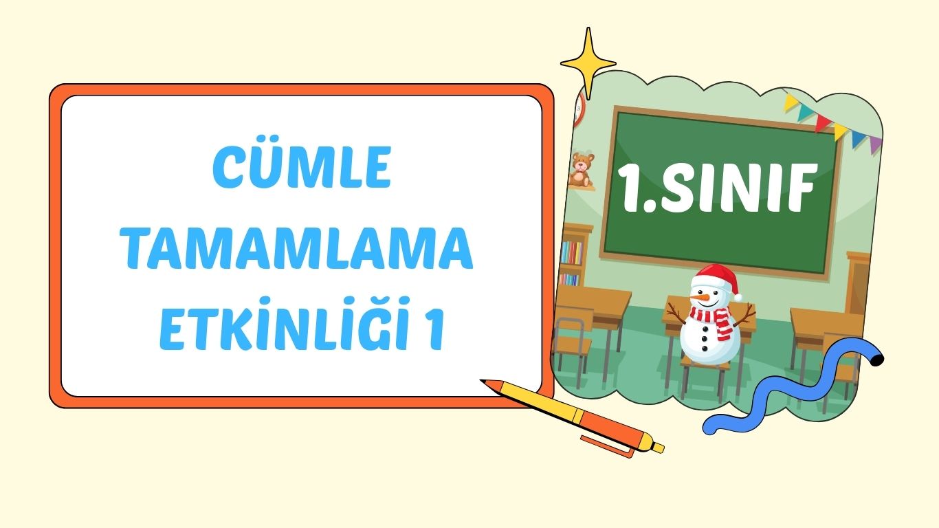 CÜMLE TAMAMLAMA ETKİNLİĞİ