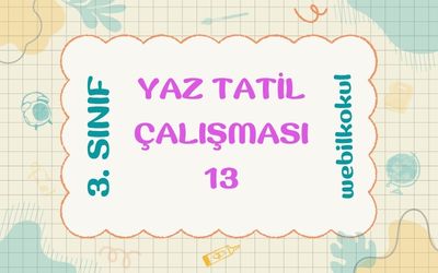 4.SINIFA GEÇENLERE YAZ TATİLİ ÇALIŞMASI 13