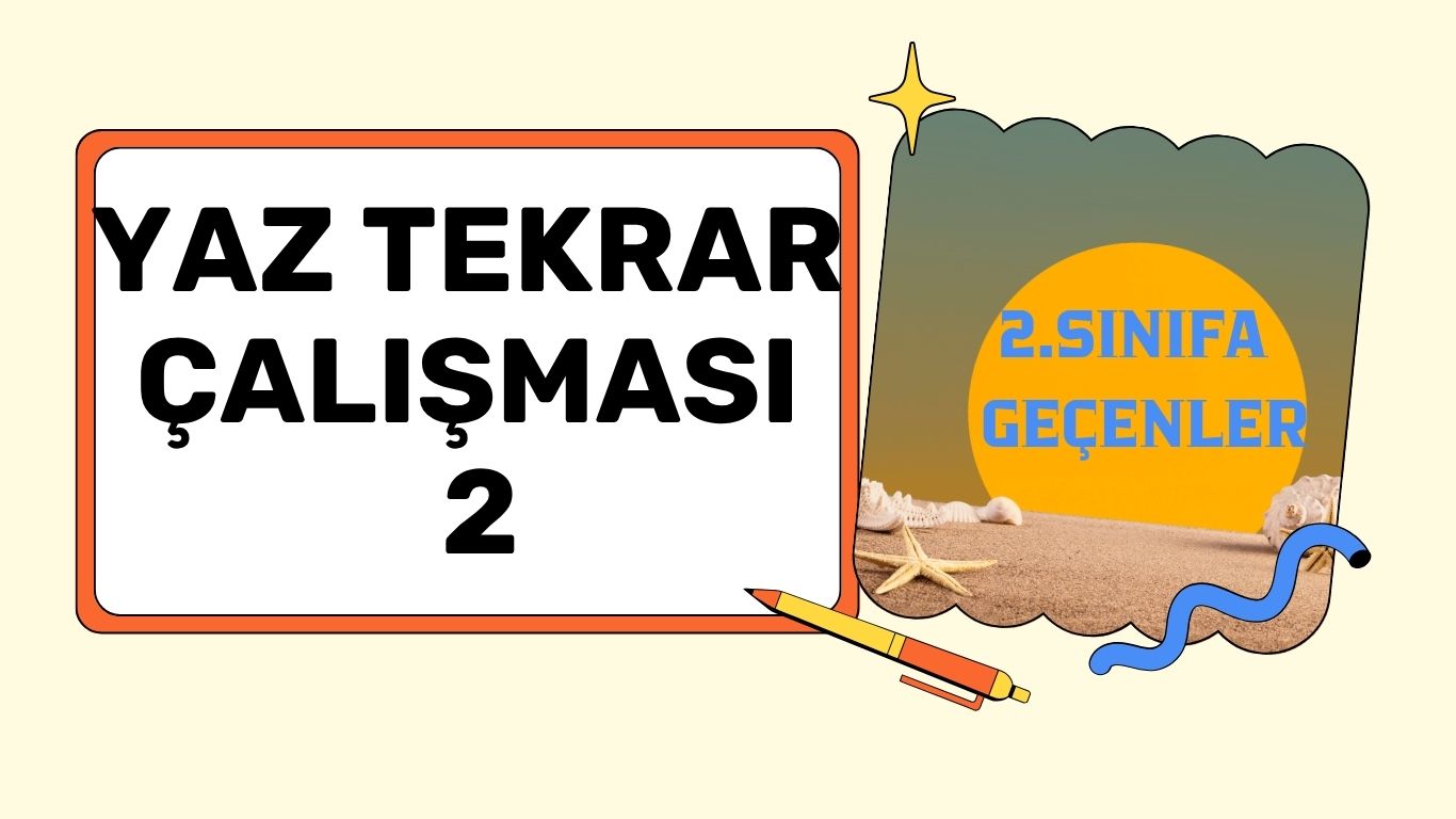 1.SINIF YAZ TEKRAR ÇALIŞMASI 2