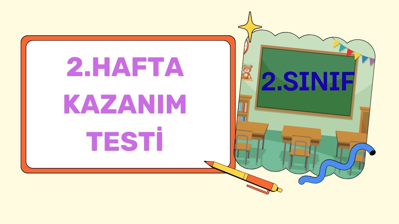 2.SINIF 2.HAFTA SÜREÇ DEĞ. (TYMM)