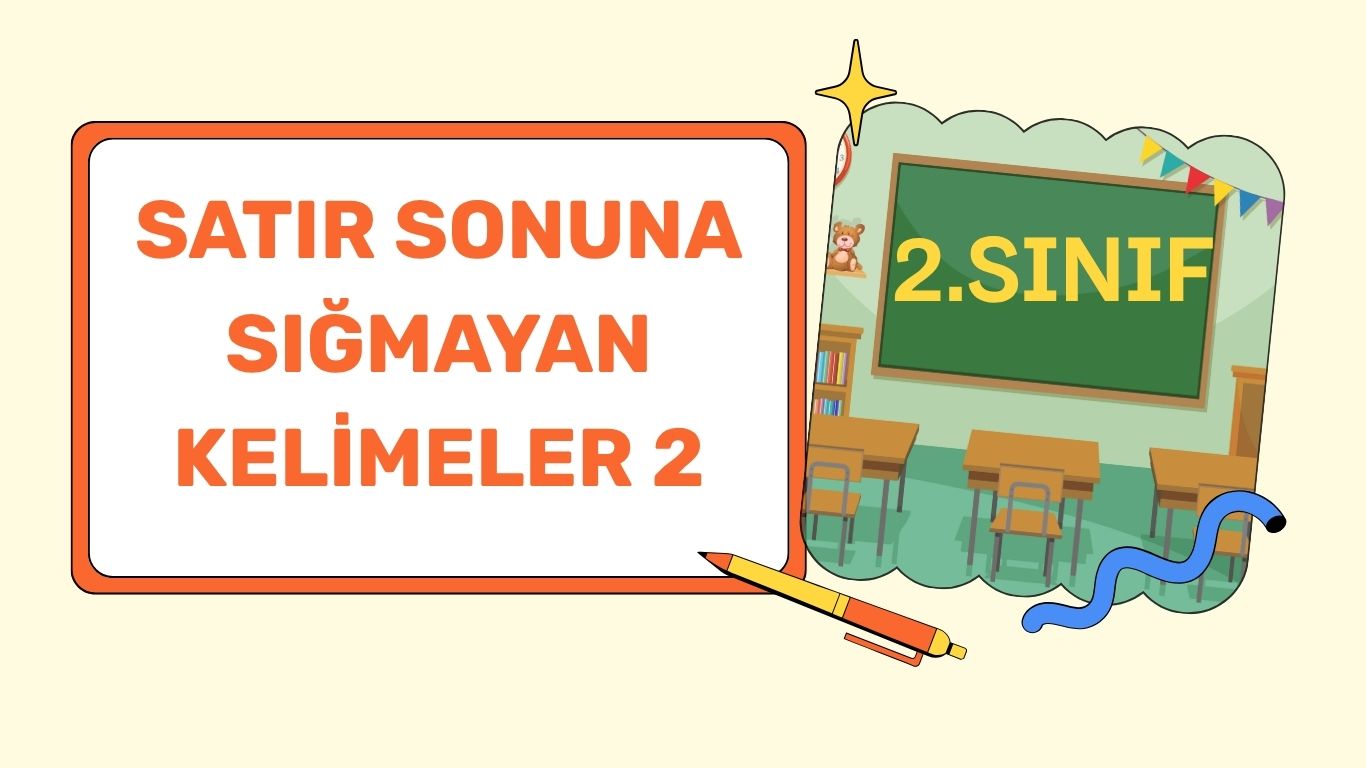 SATIR SONUNA SIĞMAYAN KELİMELER 2