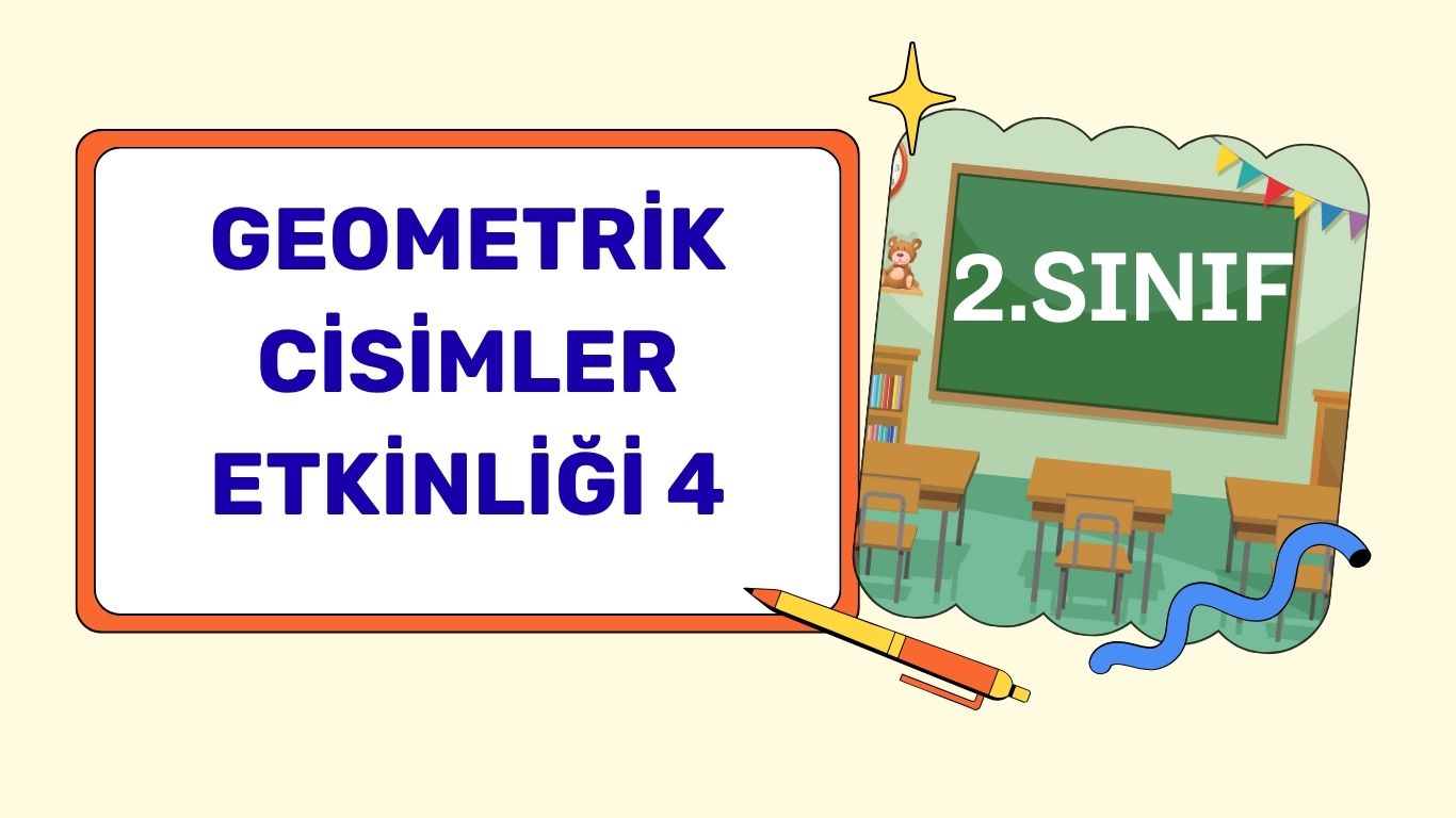 GEOMETRİK CİSİM VE ÖZELLİKLERİ 4