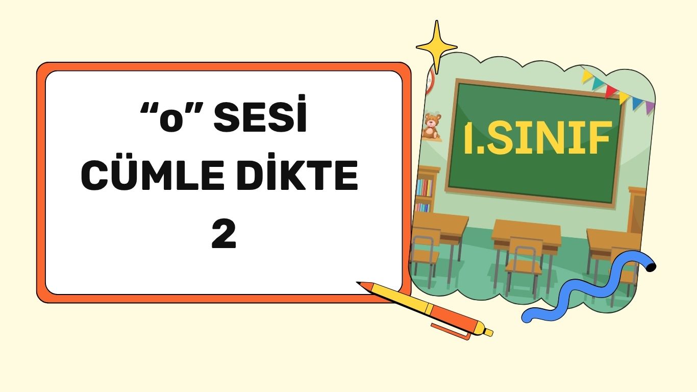 “O” SESİ CÜMLE DİKTE 2