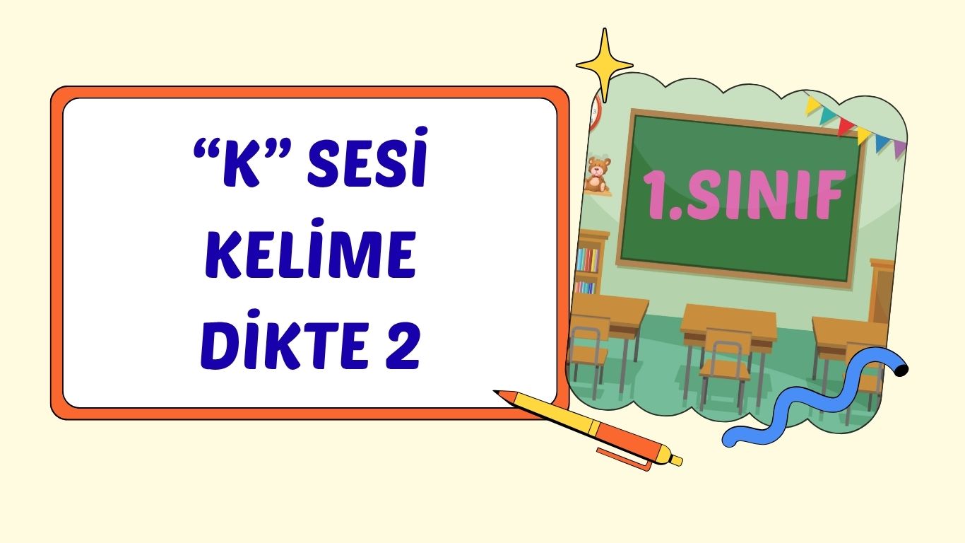 “K” SESİ KELİME DİKTE 2