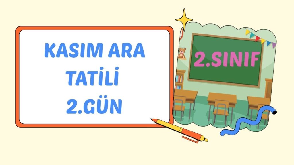 2.SINIF KASIM ARA TATİLİ 2.GÜN