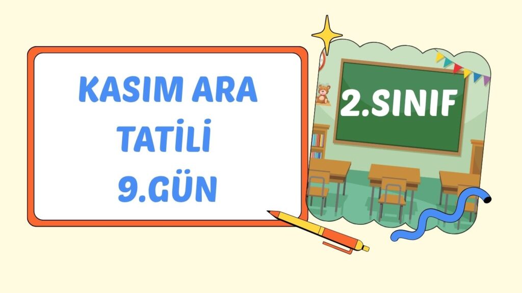 2.SINIF KASIM ARA TATİLİ 9.GÜN 2.SINIF KASIM ARA TATİLİ 9.GÜN