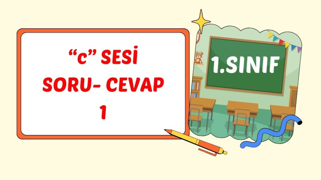 “c” SESİ OKUMA ANLAMA SORULARI 2