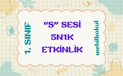 “s” SESİ 5N1K ETKİNLİĞİ